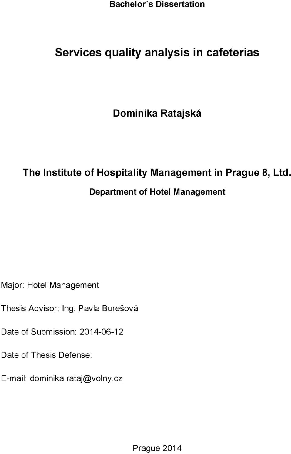 Department of Hotel Management Major: Hotel Management Thesis Advisor: Ing.