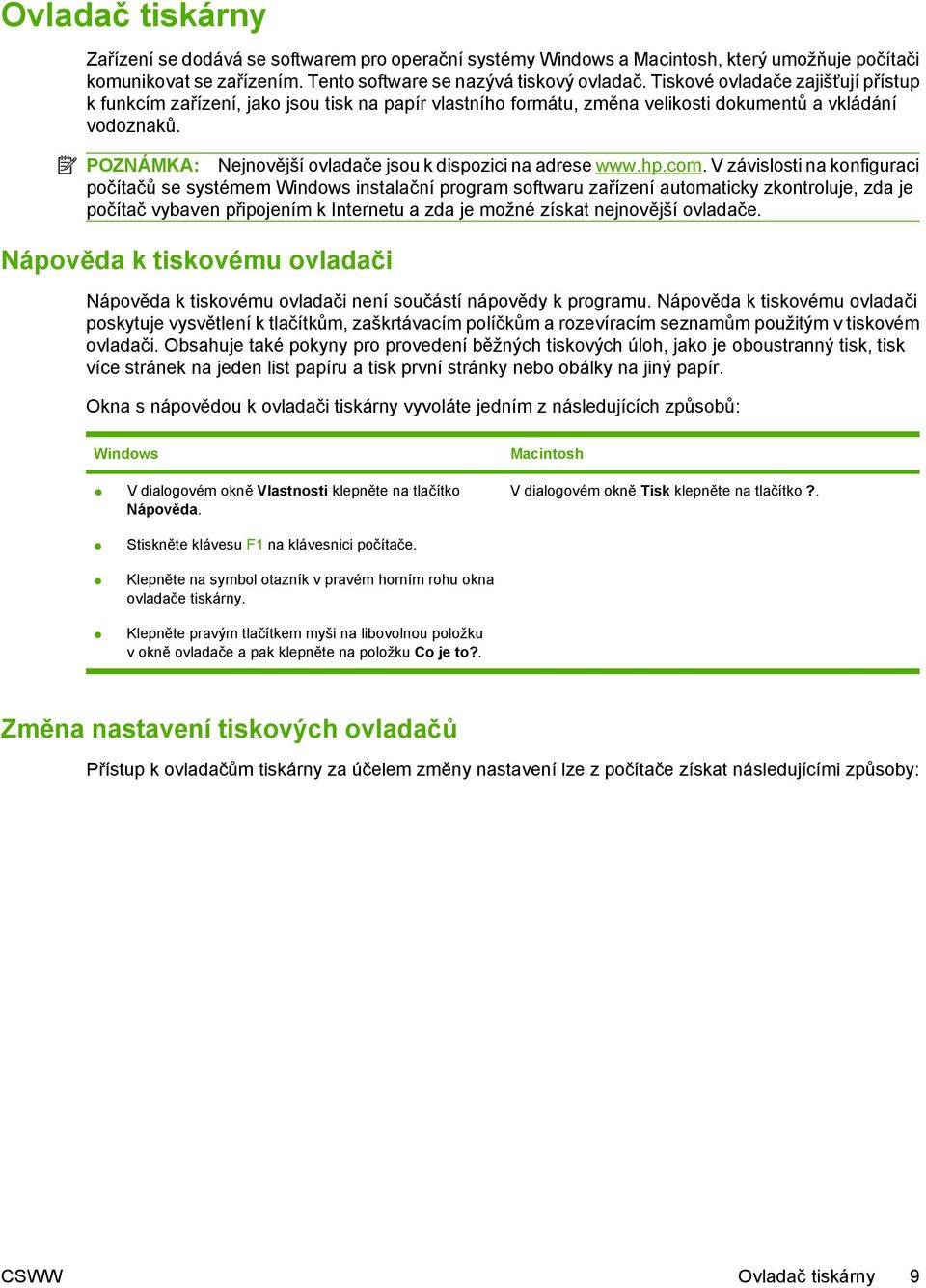 POZNÁMKA: Nejnovější ovladače jsou k dispozici na adrese www.hp.com.