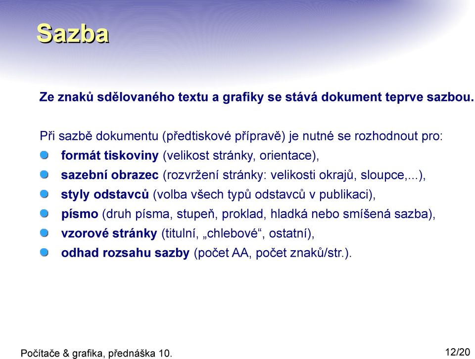 sazební obrazec (rozvržení stránky: velikosti okrajů, sloupce,.