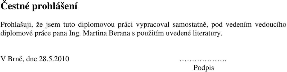 vedoucího diplomové práce pana Ing.