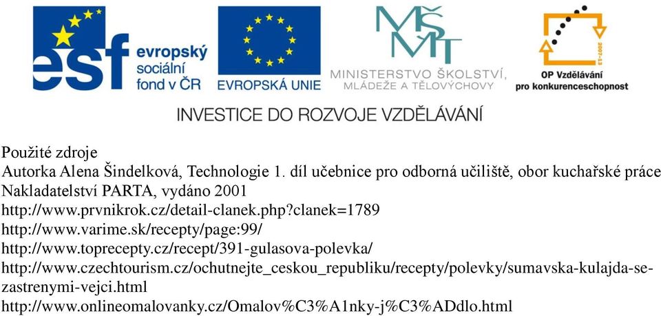 cz/detail-clanek.php?clanek=1789 http://www.varime.sk/recepty/page:99/ http://www.toprecepty.
