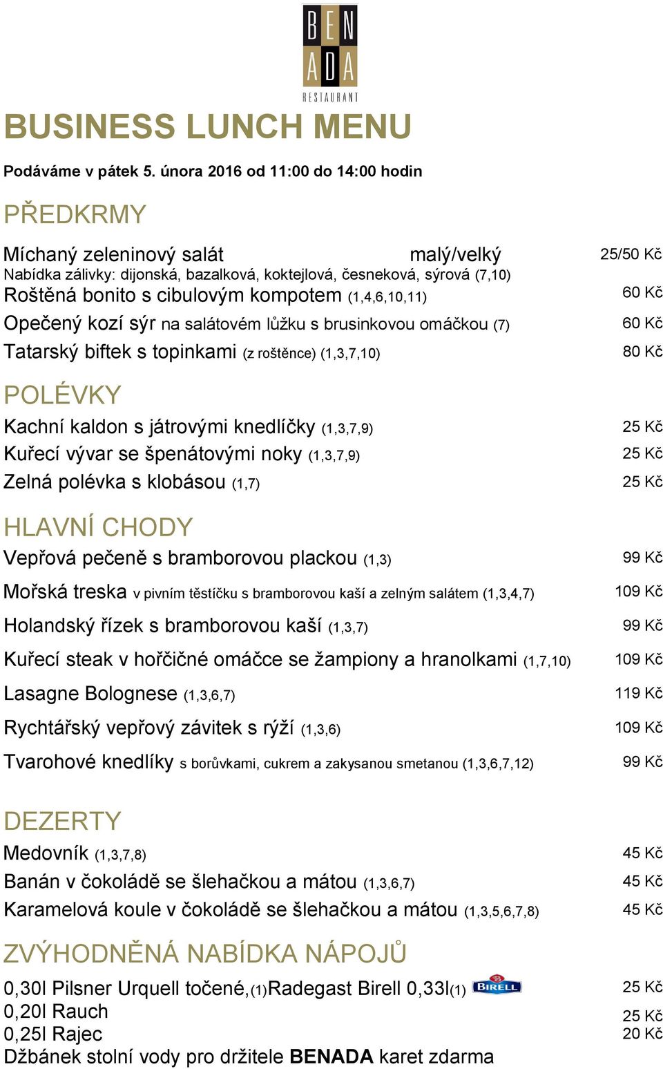 s játrovými knedlíčky (1,3,7,9) Vepřová pečeně s