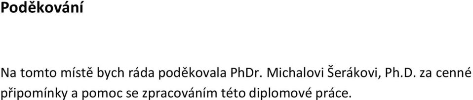 Michalovi Šerákovi, Ph.D.