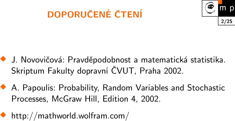 Skriptum Fakulty dopravní ČVUT, Praha 2002. A.