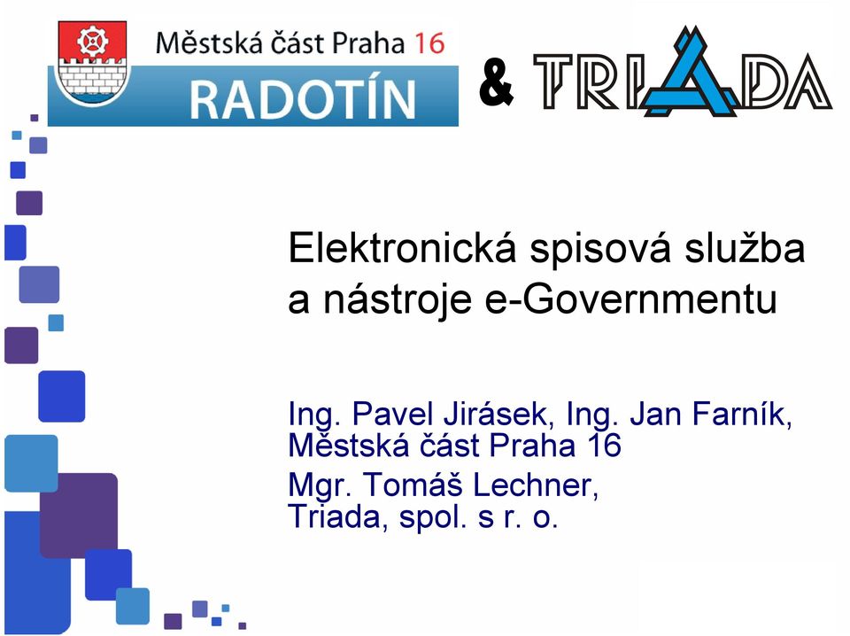 Jan Farník, Městská část Praha 16 Mgr.