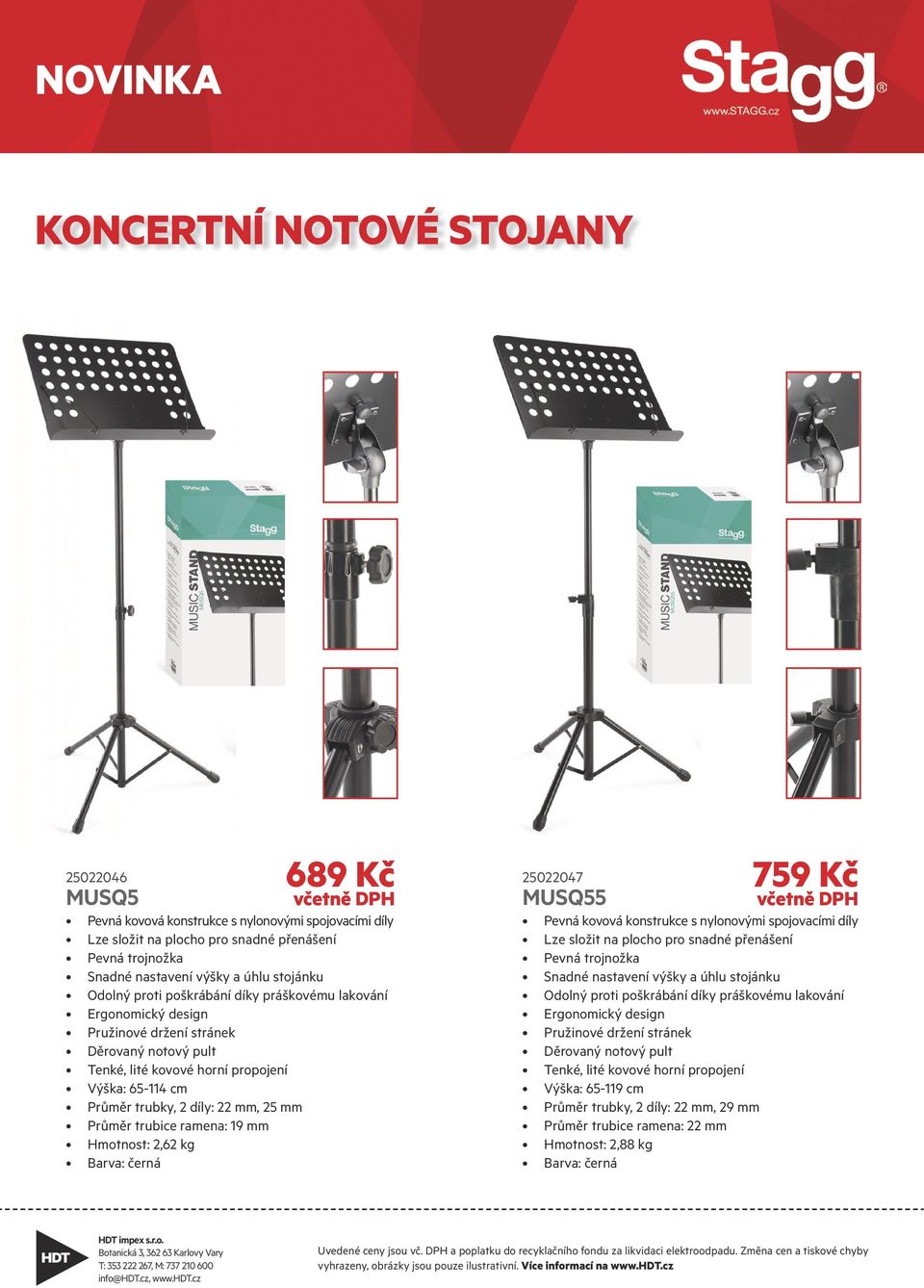 mm Hmotnost: 2,62 kg MUSQ55 759 Kč Pevná kovová konstrukce s nylonovými spojovacími díly Pružinové držení stránek Děrovaný notový pult