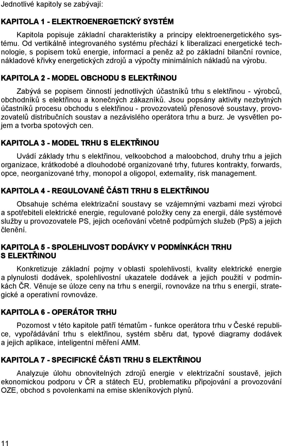 výpočty minimálních nákladů na výrobu.
