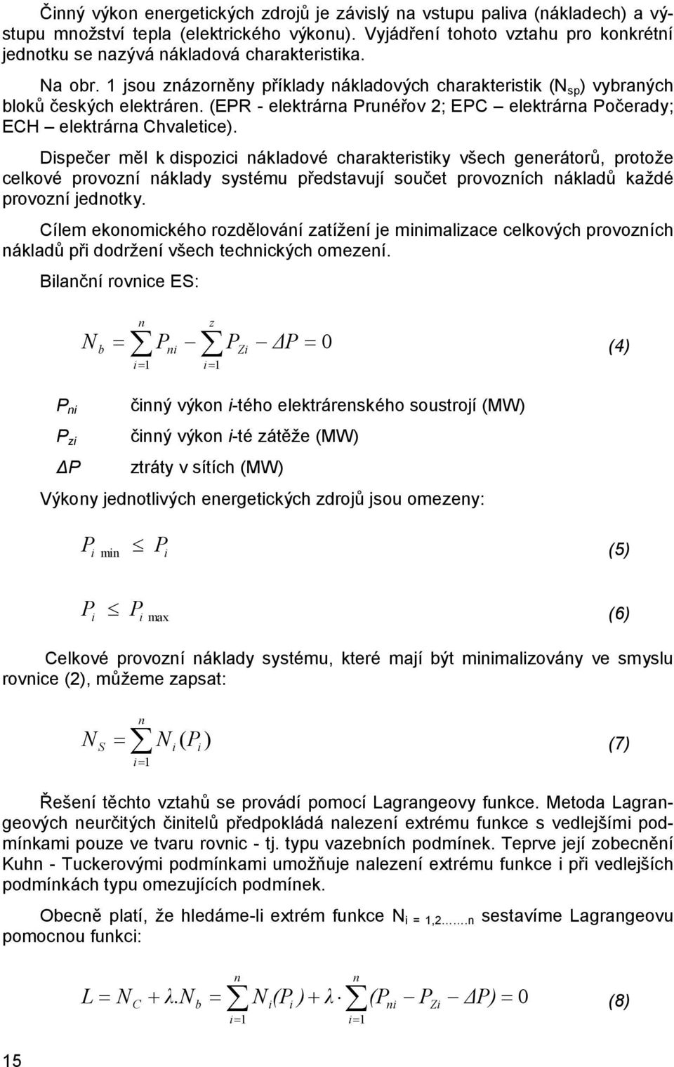 (EPR - elektrárna Prunéřov 2; EPC elektrárna Počerady; ECH elektrárna Chvaletice).