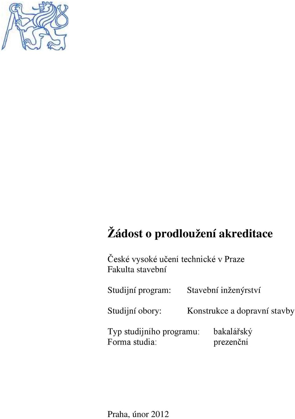 Stavební inženýrství Konstrukce a dopravní stavby Typ