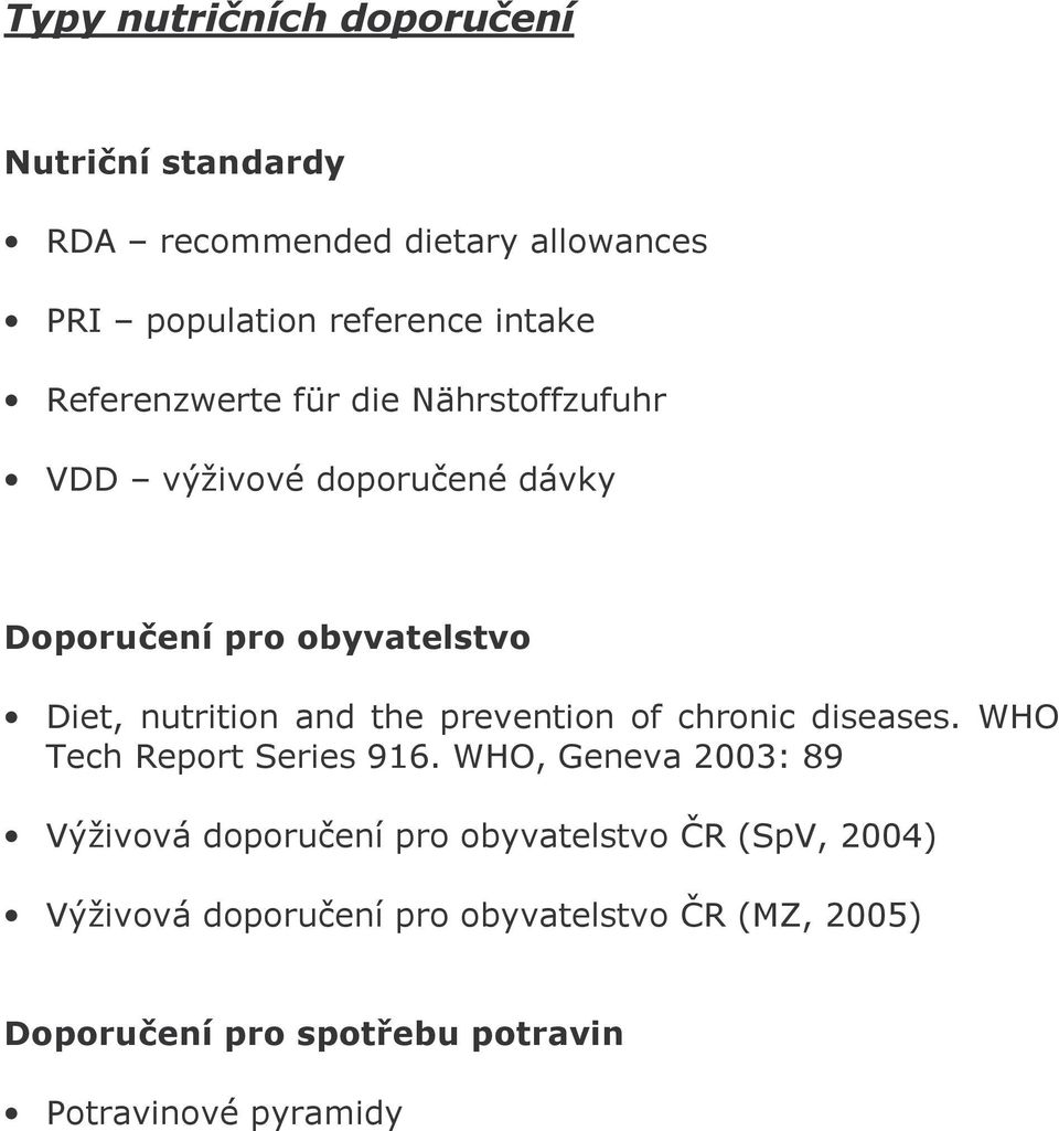 the prevention of chronic diseases. WHO Tech Report Series 916.