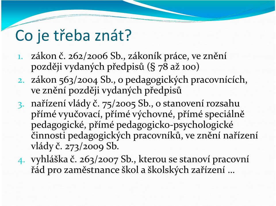 , o stanovení rozsahu přímé vyučovací, přímé výchovné, přímé speciálně pedagogické, přímé pedagogicko-psychologické činnosti