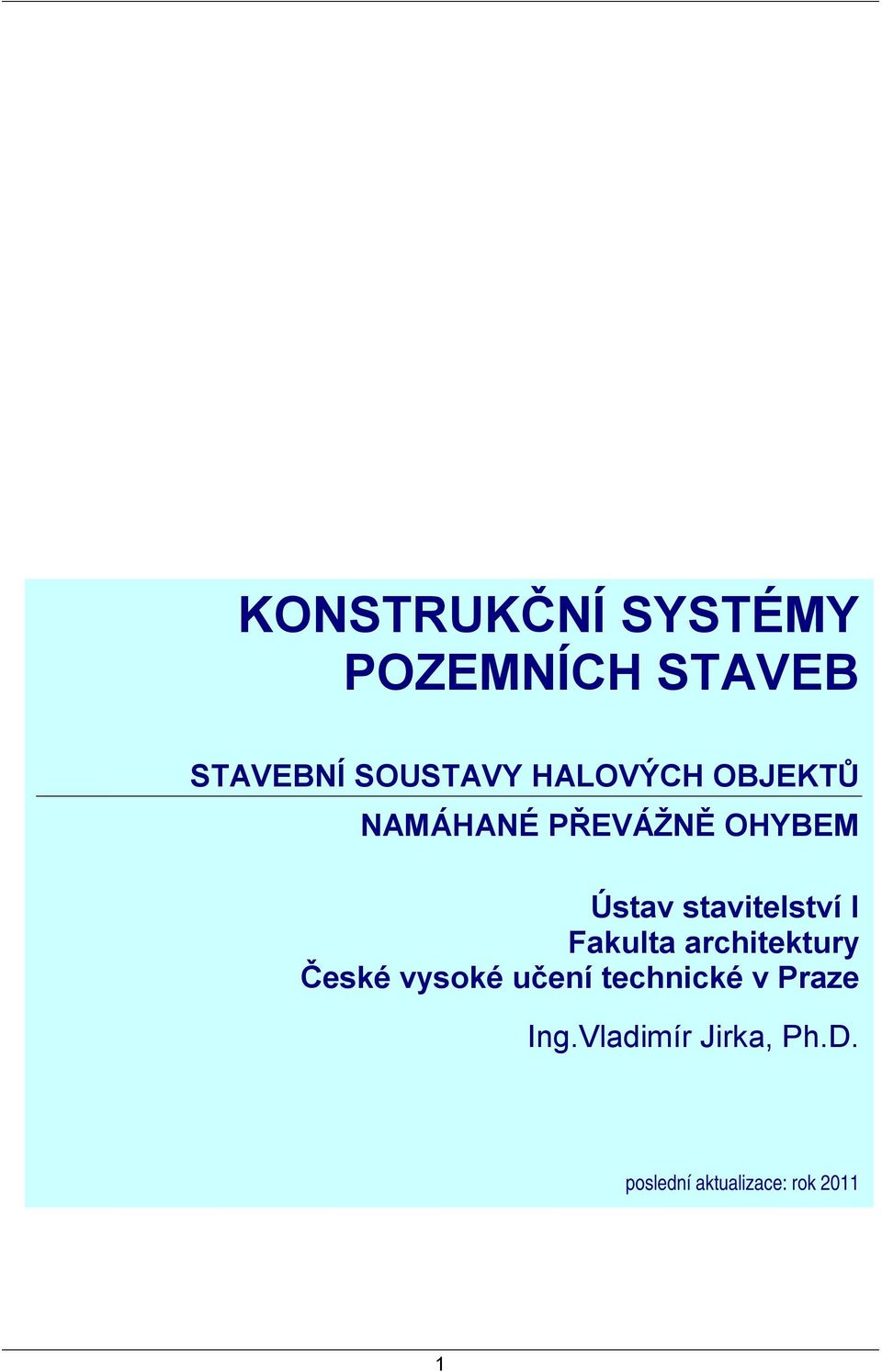 stavitelství I Fakulta architektury České vysoké učení