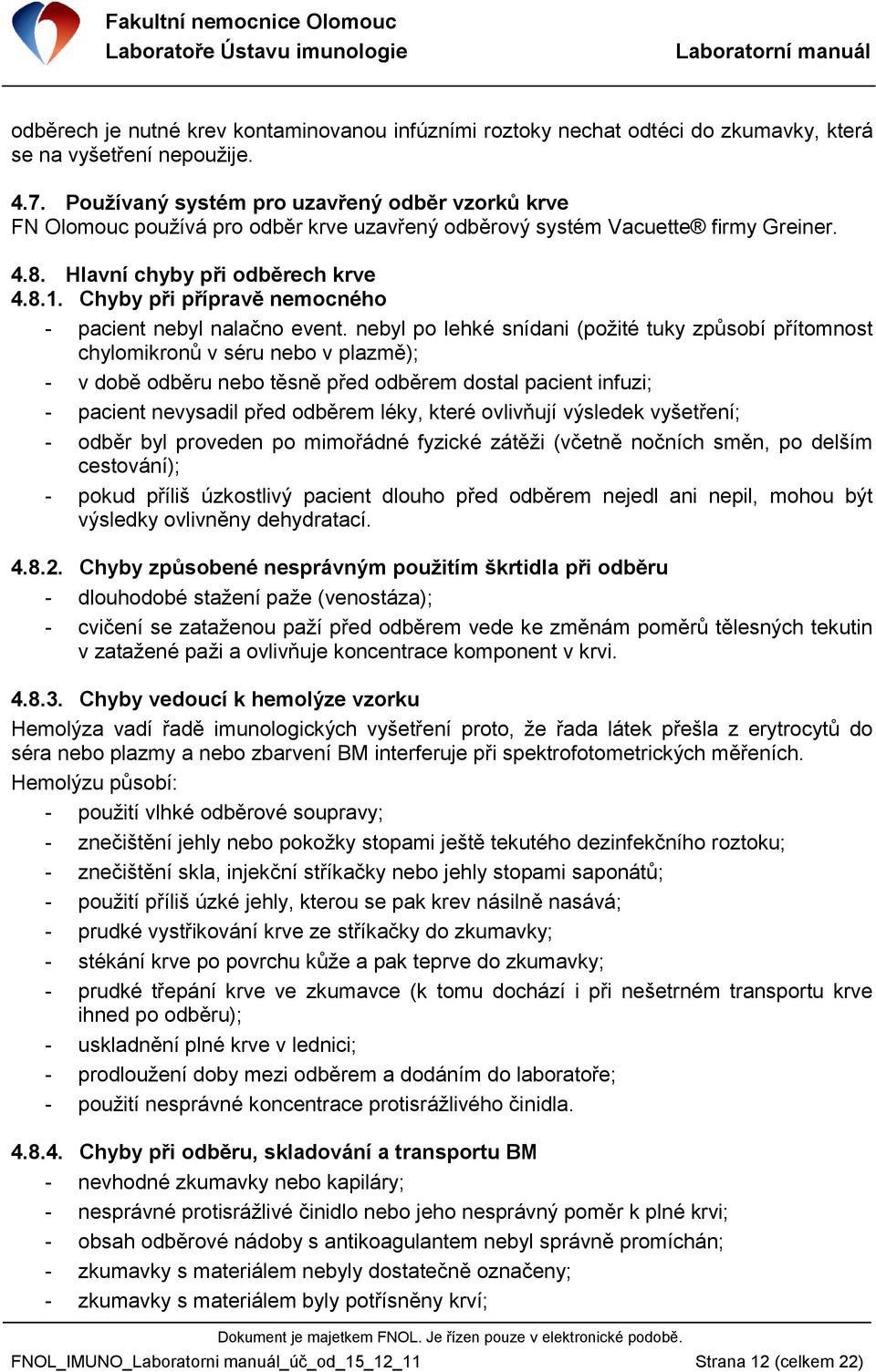 Chyby při přípravě nemocného - pacient nebyl nalačno event.