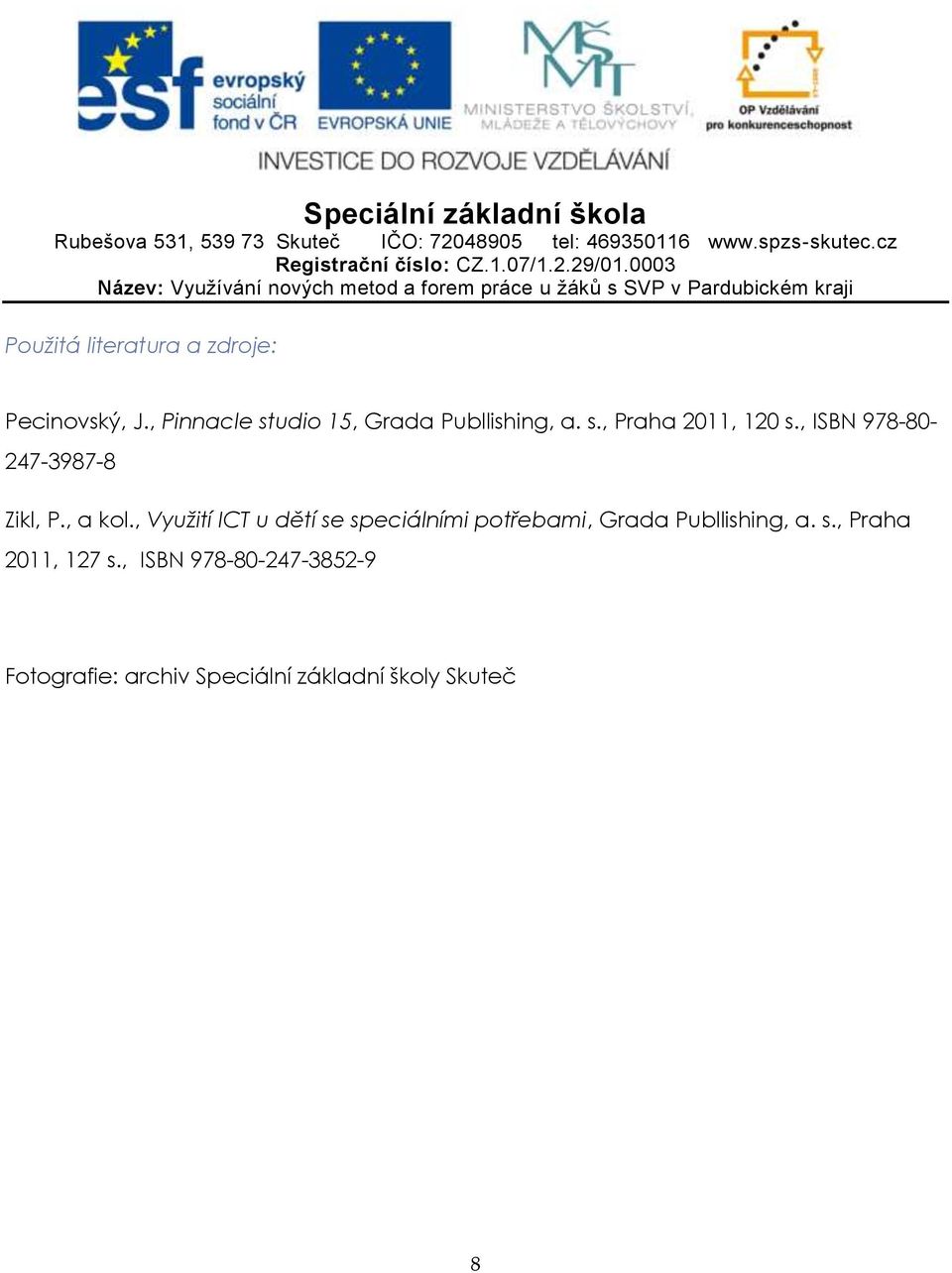 , ISBN 978-80- 247-3987-8 Zikl, P., a kol.