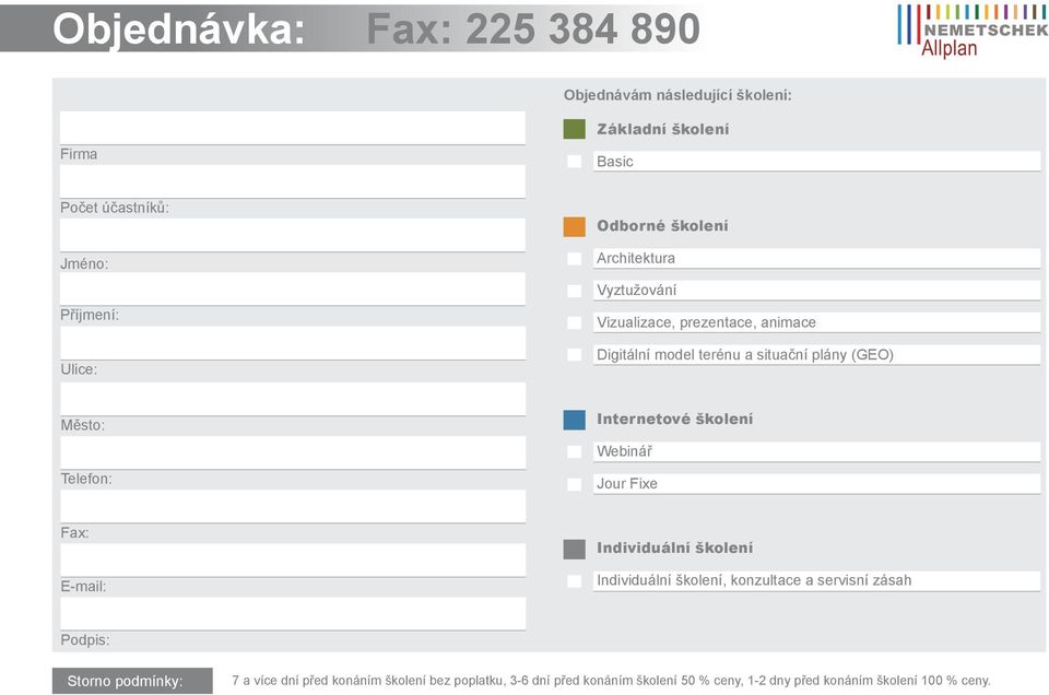 Internetové školení Webinář Jour Fixe Fax: E-mail: Individuální školení Individuální školení, konzultace a servisní zásah Podpis: