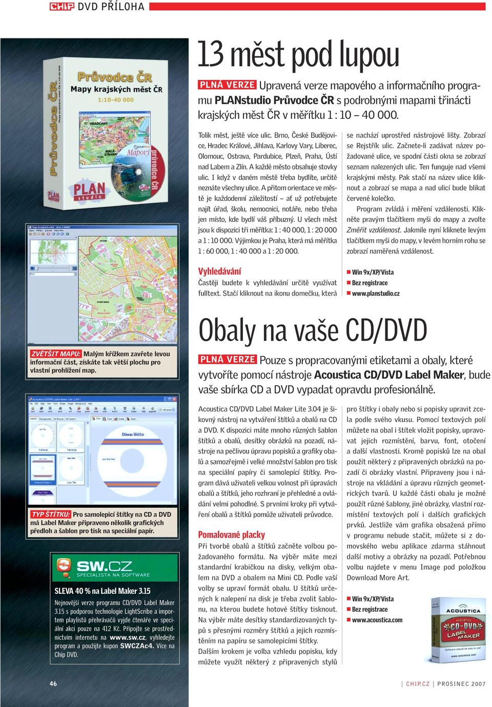 I když v daném městě třeba bydlíte, určitě neznáte všechny ulice.