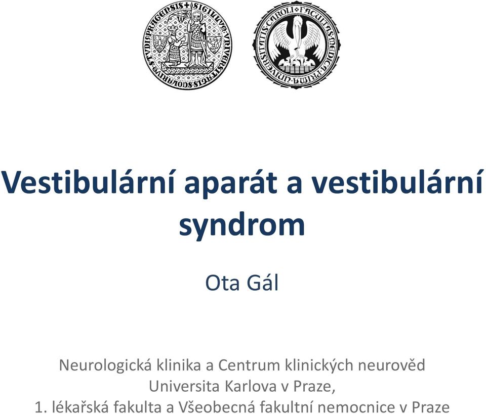 neurověd Universita Karlova v Praze, 1.