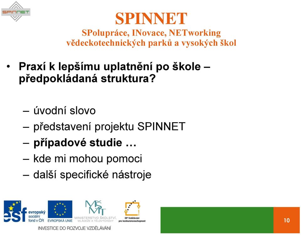 úvodní slovo představení projektu SPINNET