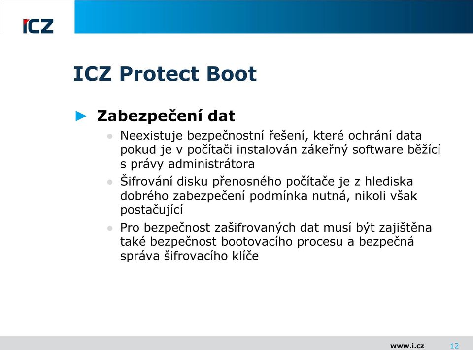 počítače je z hlediska dobrého zabezpečení podmínka nutná, nikoli však postačující Pro bezpečnost