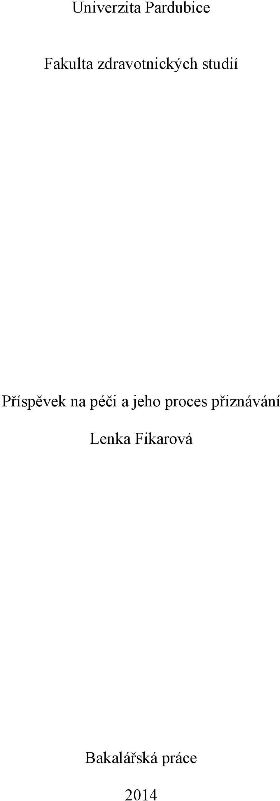 na péči a jeho proces přiznávání