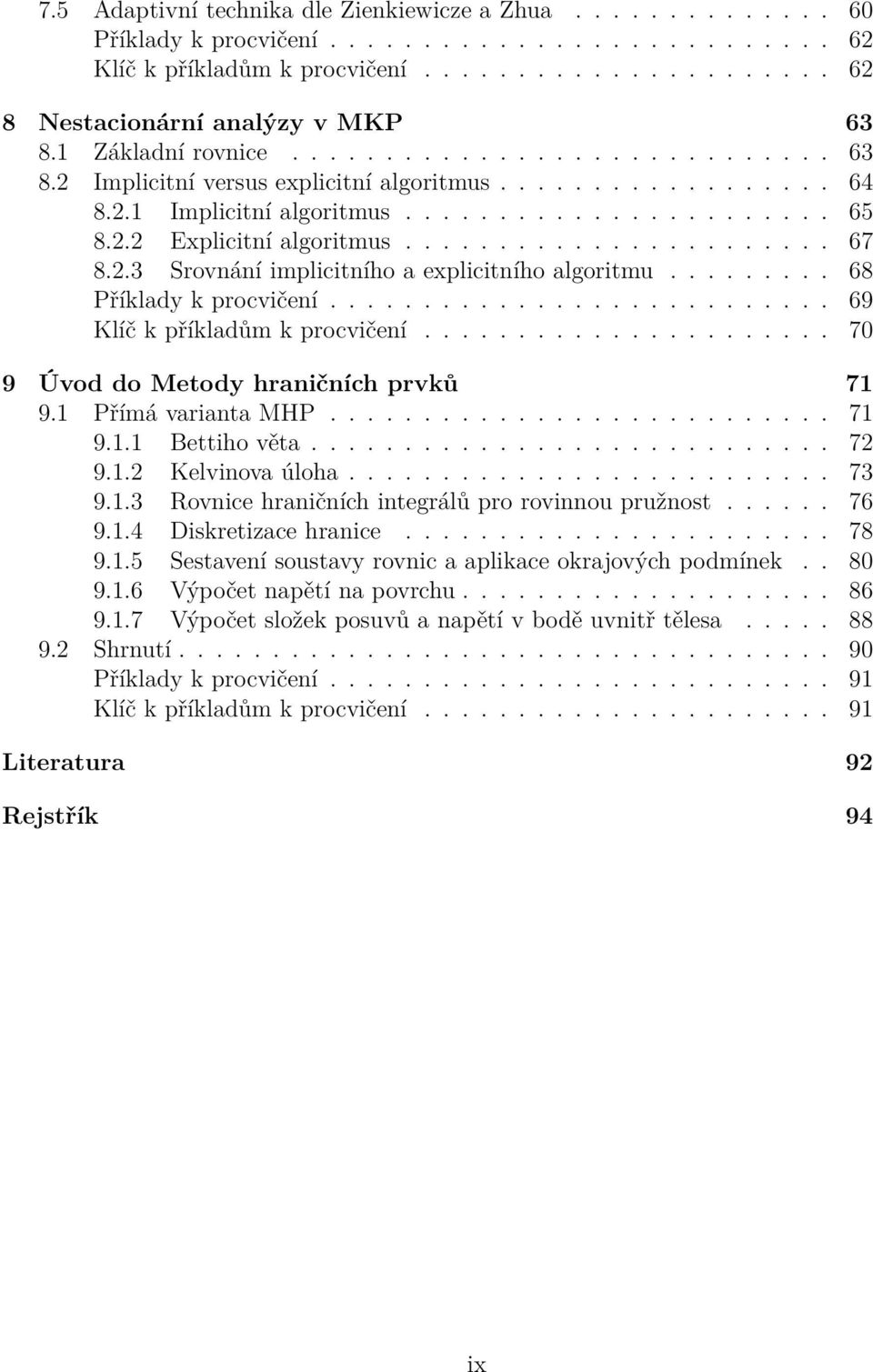 ...................... 67 8.2.3 Srovnání implicitního a explicitního algoritmu......... 68 Příklady k procvičení........................... 69 Klíč k příkladům k procvičení.
