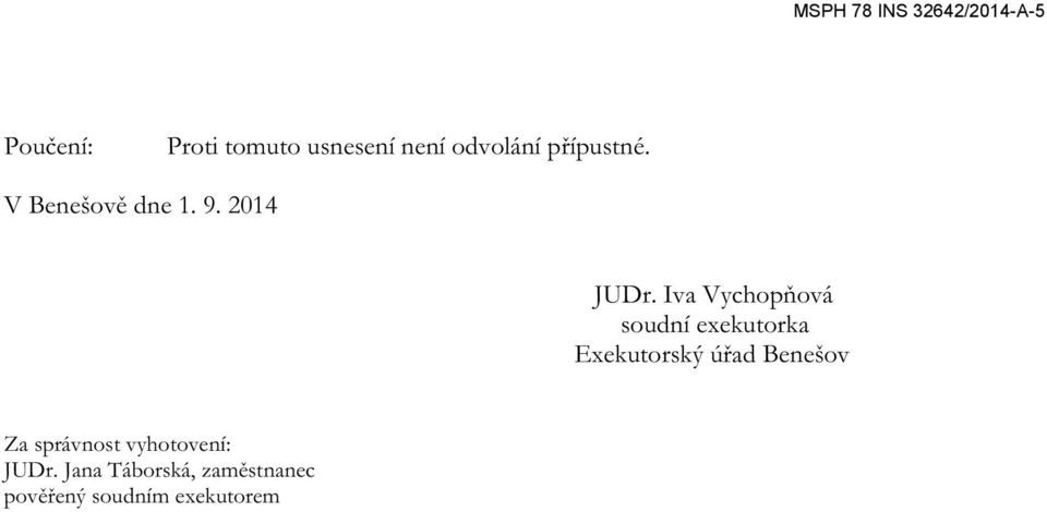 2014 soudní exekutorka Exekutorský úřad Benešov Za