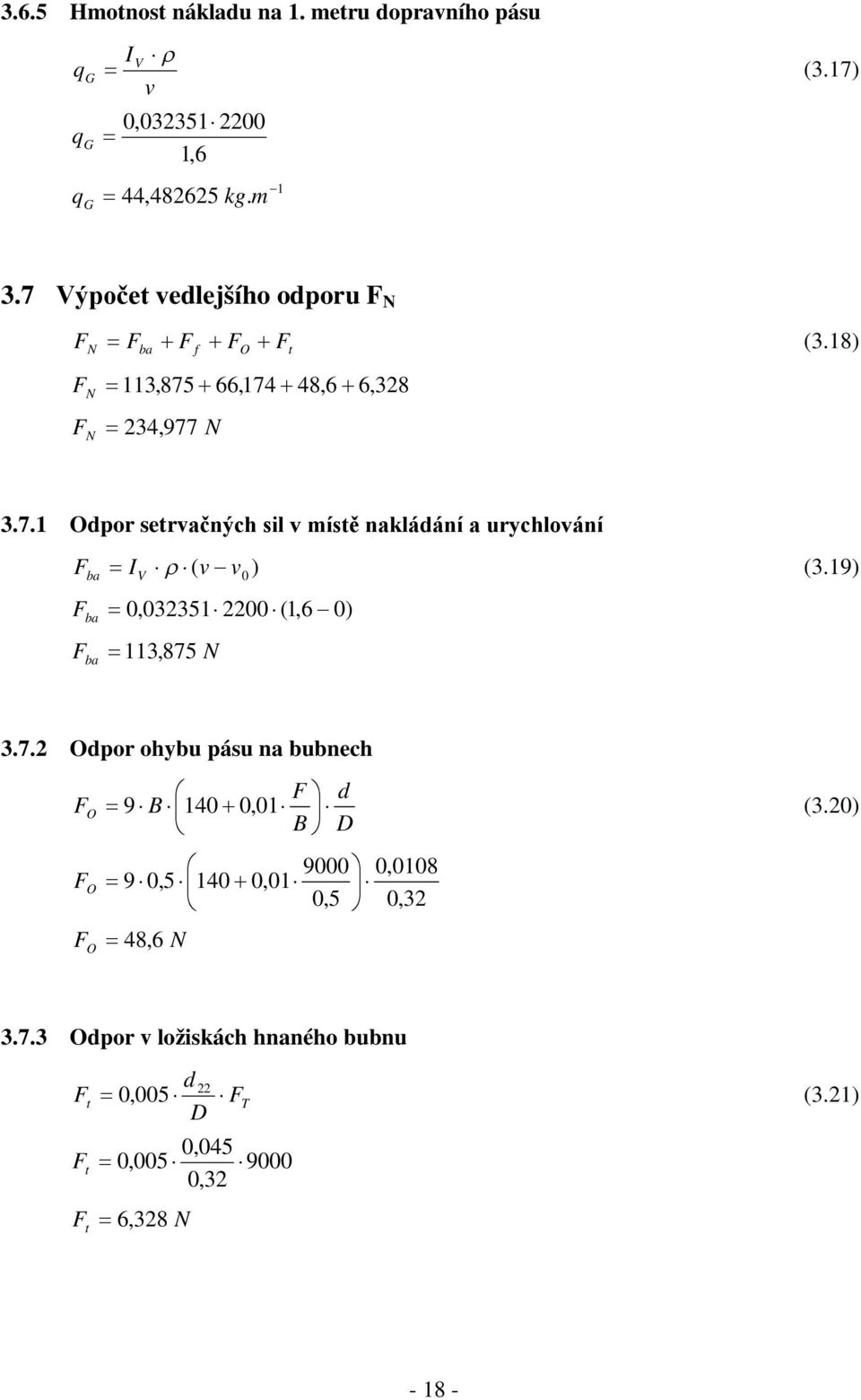 19) V 0,03351 00 (1,6 0) ba 113, 875 3.7. Odpor ohybu pásu na bubnech O O d 9 B 140 0, 01 (3.
