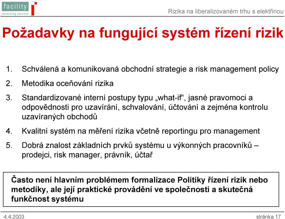 Kvalitní systém na měření rizika včetně reportingu pro management 5.