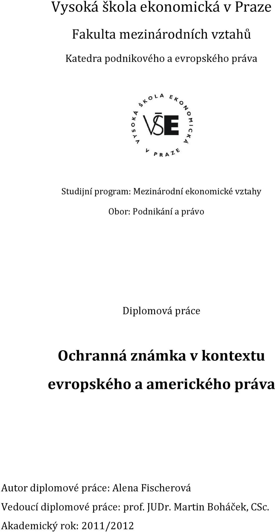 Diplomová práce Ochranná známka v kontextu evropského a amerického práva Autor diplomové