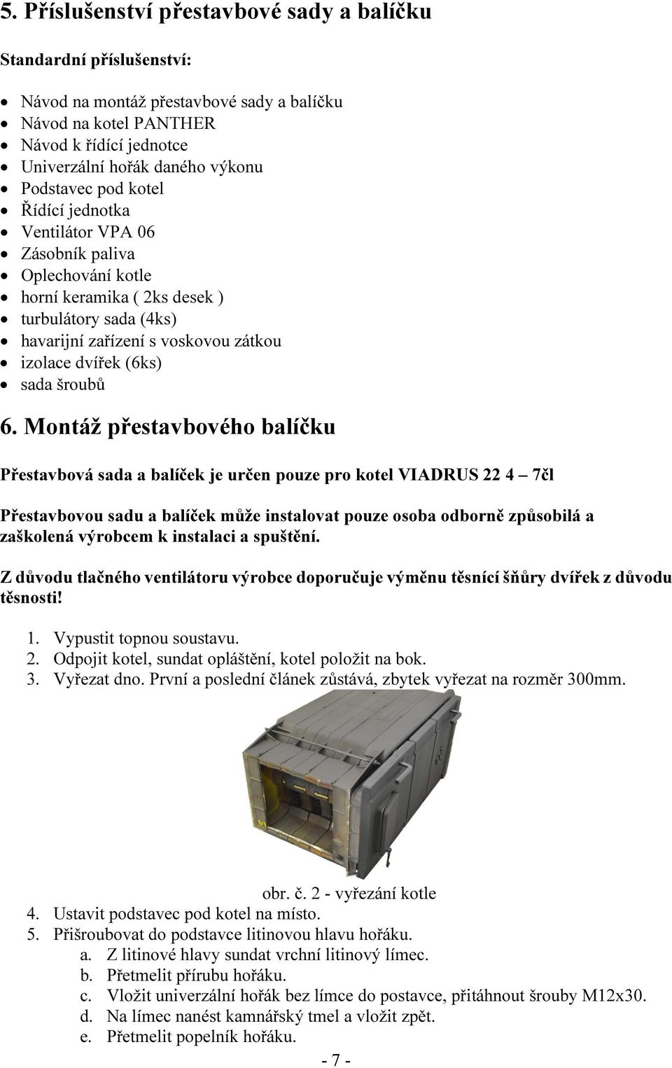 sada šroubů 6.