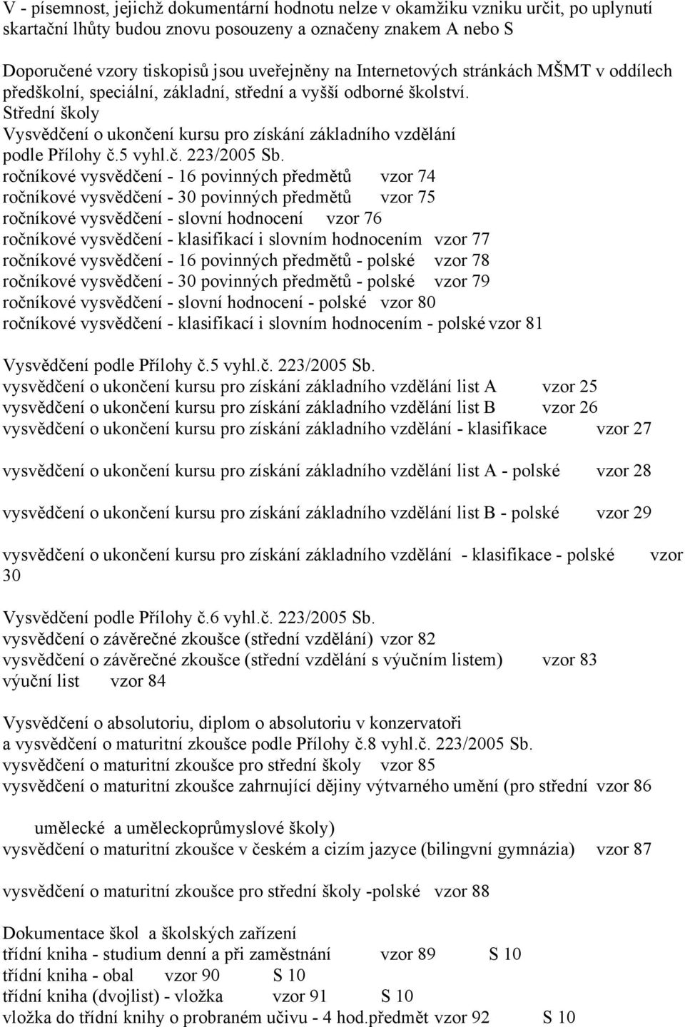 5 vyhl.č. 223/2005 Sb.