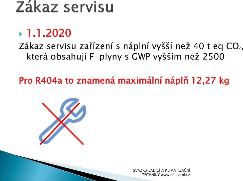 obsahují F-plyny s GWP vyšším než 2500