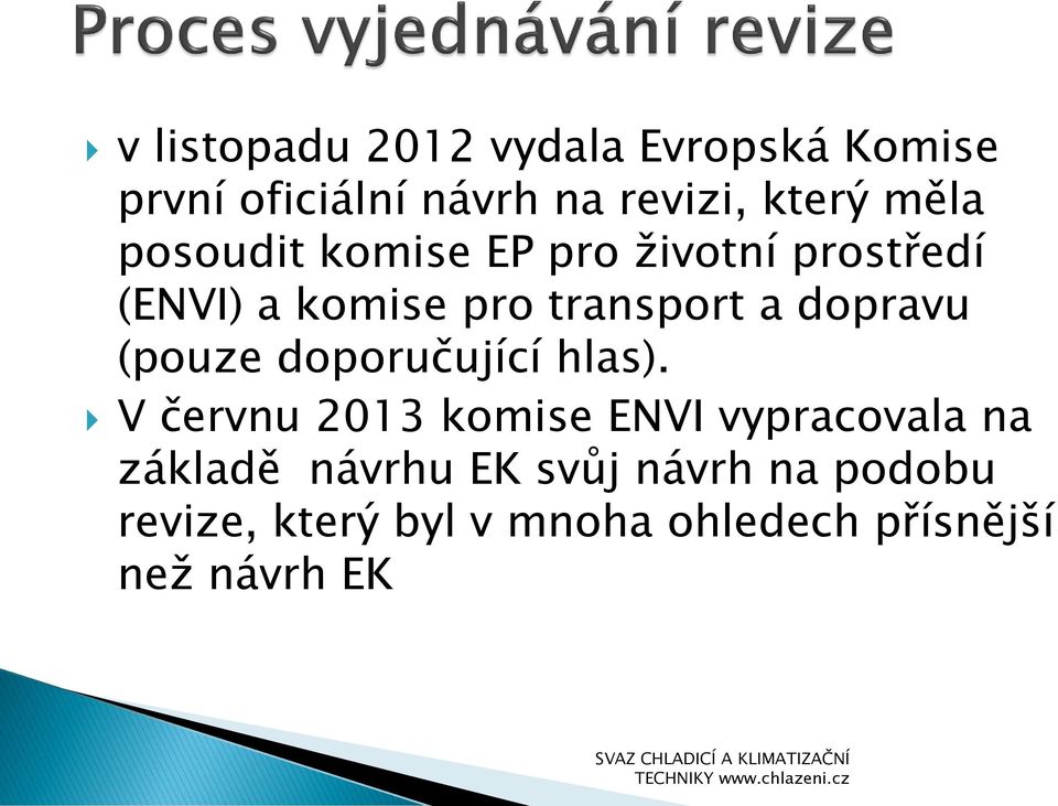 dopravu (pouze doporučující hlas).