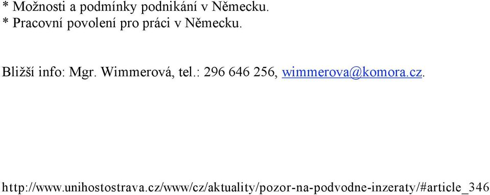 Wimmerová, tel.: 296 646 256, wimmerova@komora.cz.