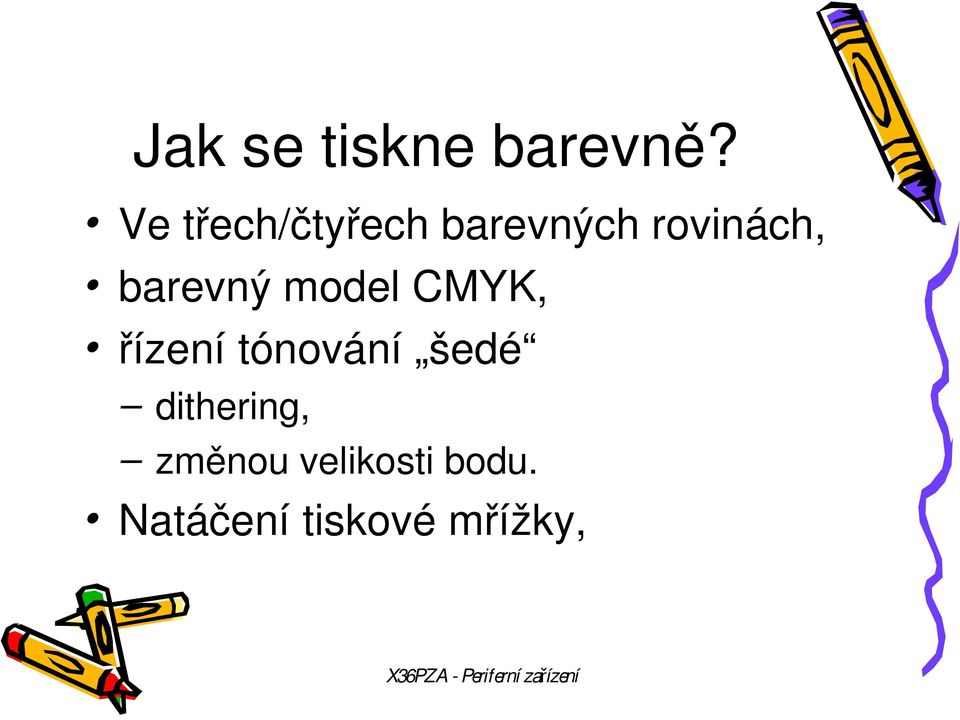 barevný model CMYK, řízení tónování