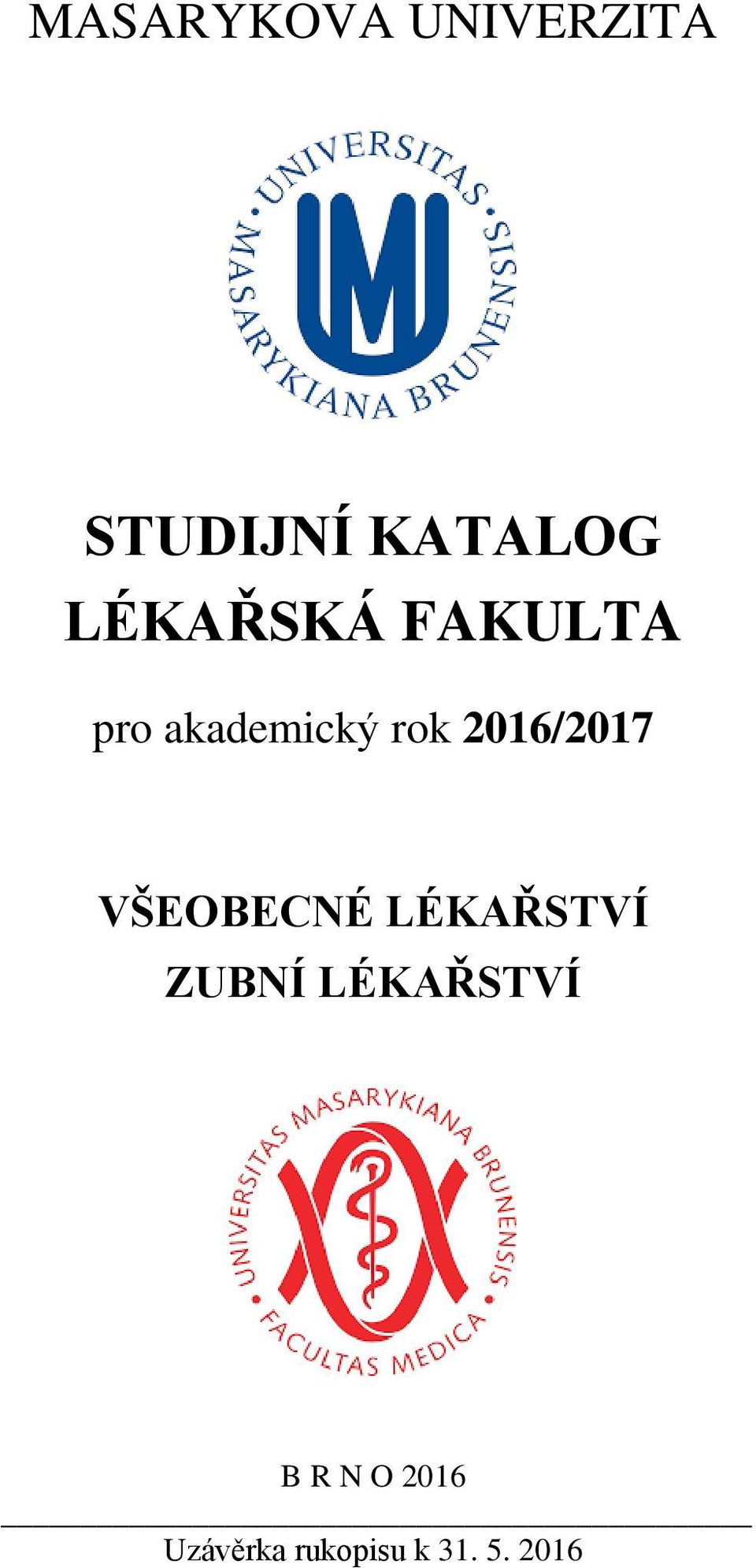 2016/2017 VŠEOBECNÉ LÉKAŘSTVÍ ZUBNÍ