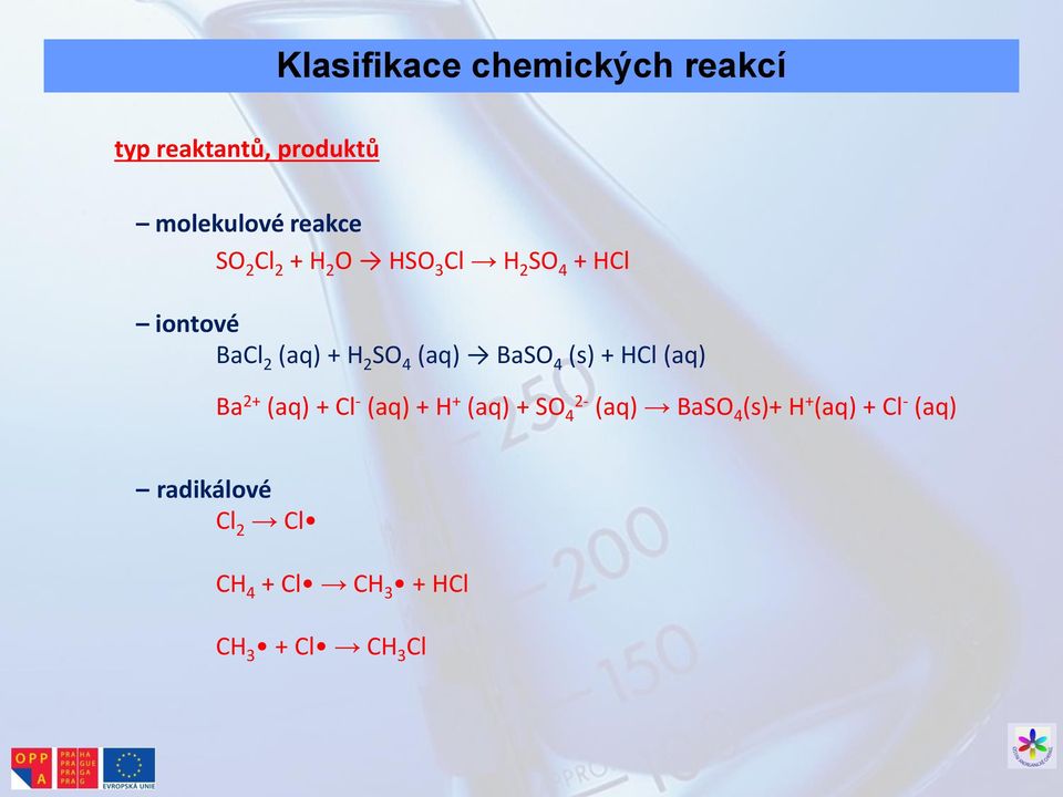 4 (s) + HCl (aq) Ba 2+ (aq) + Cl - (aq) + H + (aq) + SO 4 2- (aq) BaSO 4 (s)+