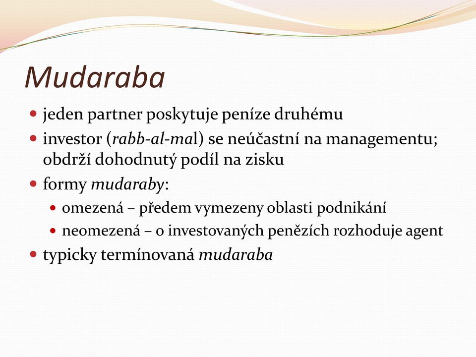 na zisku formy mudaraby: omezená předem vymezeny oblasti podnikání