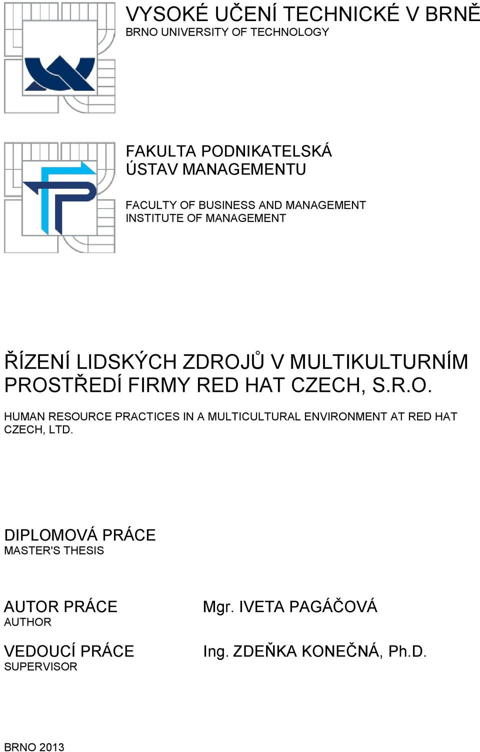 CZECH, S.R.O. HUMAN RESOURCE PRACTICES IN A MULTICULTURAL ENVIRONMENT AT RED HAT CZECH, LTD.