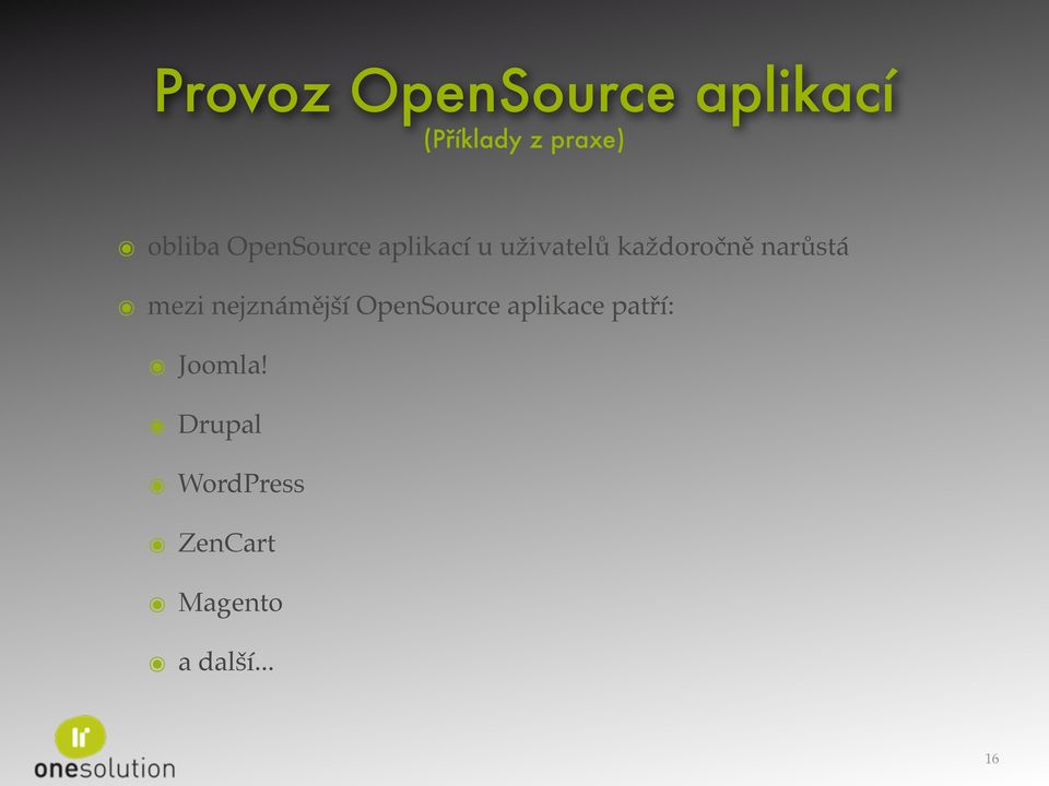 nejznámější OpenSource aplikace patří: Joomla!