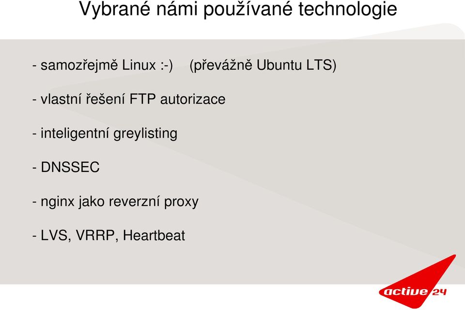 FTP autorizace inteligentní greylisting DNSSEC