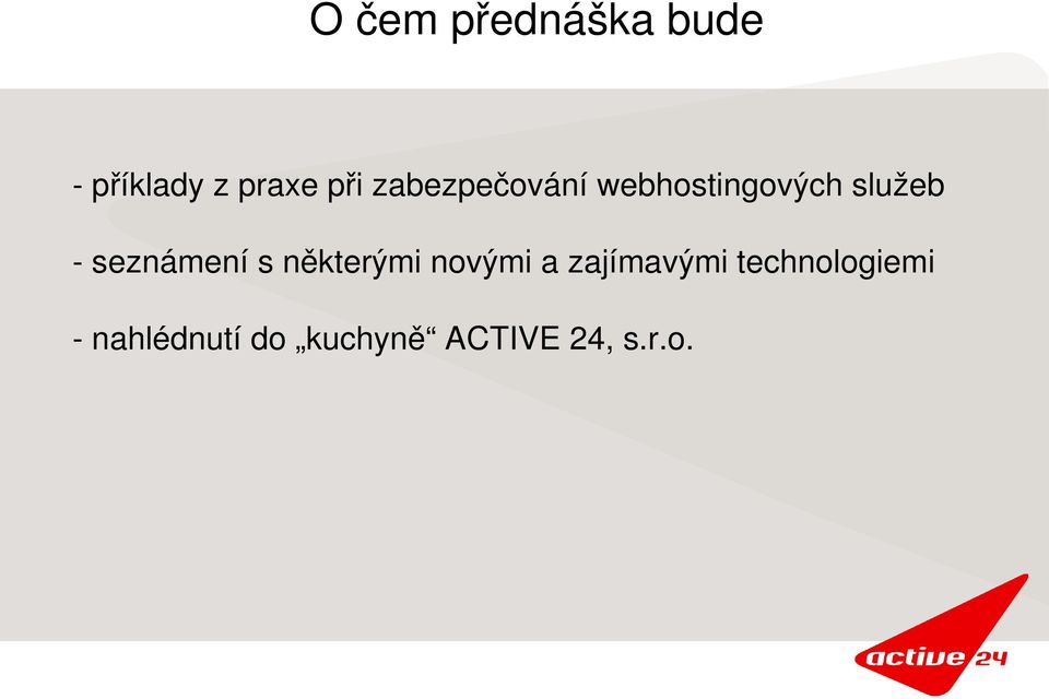 seznámení s některými novými a zajímavými