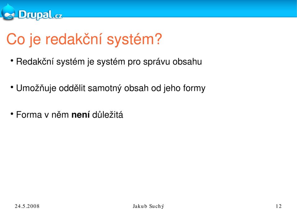správu obsahu Umožňuje oddělit