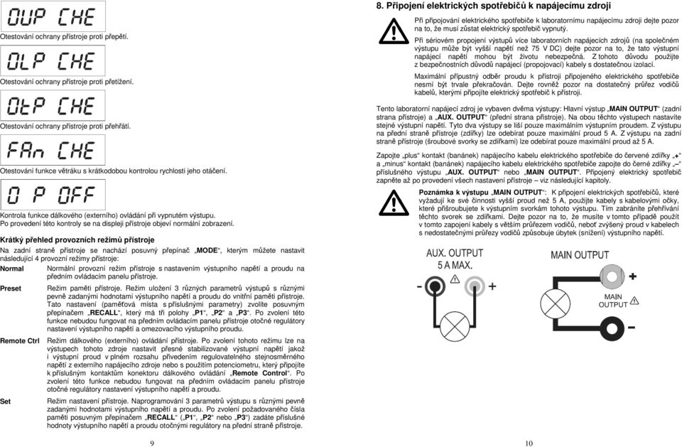 Po provedení této kontroly se na displeji přístroje objeví normální zobrazení.