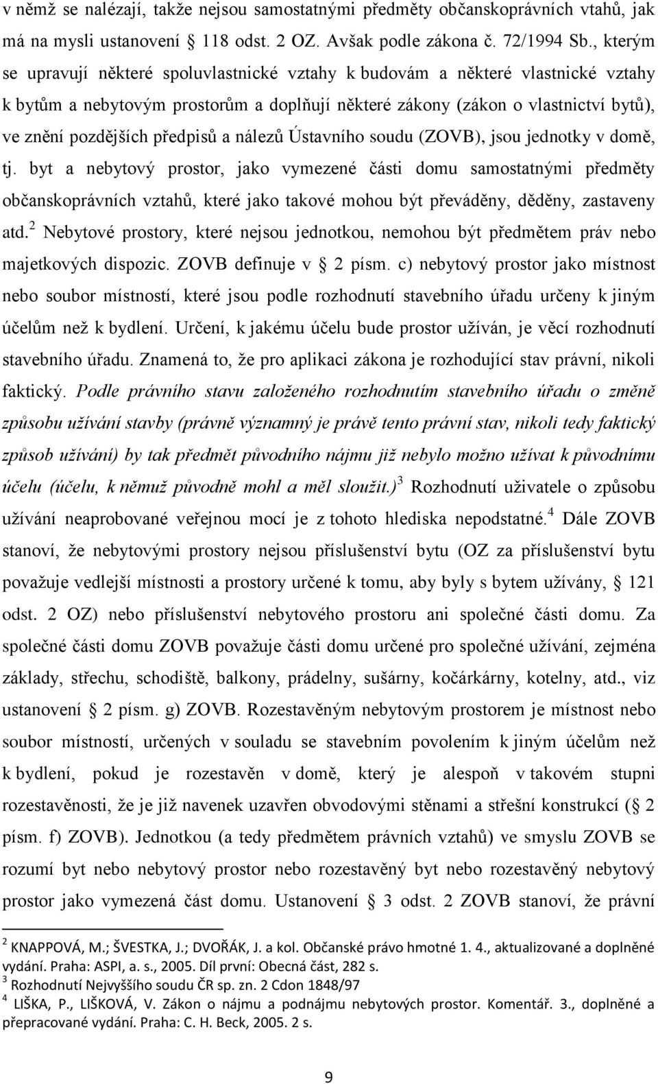 předpisů a nálezů Ústavního soudu (ZOVB), jsou jednotky v domě, tj.