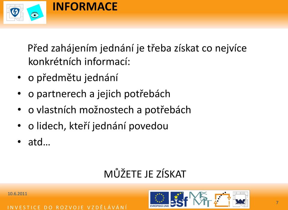 partnerech a jejich potřebách o vlastních možnostech a