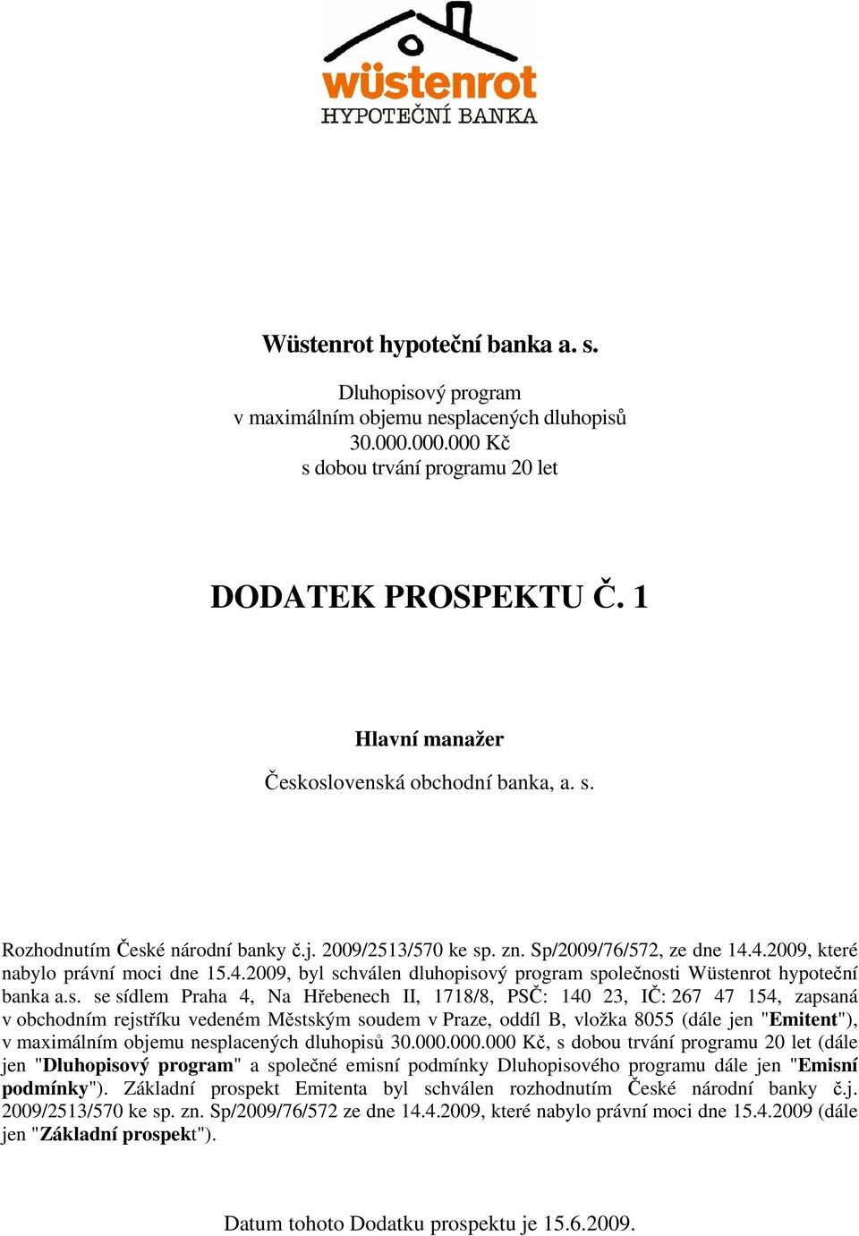 4.2009, které nabylo právní moci dne 15.4.2009, byl sc