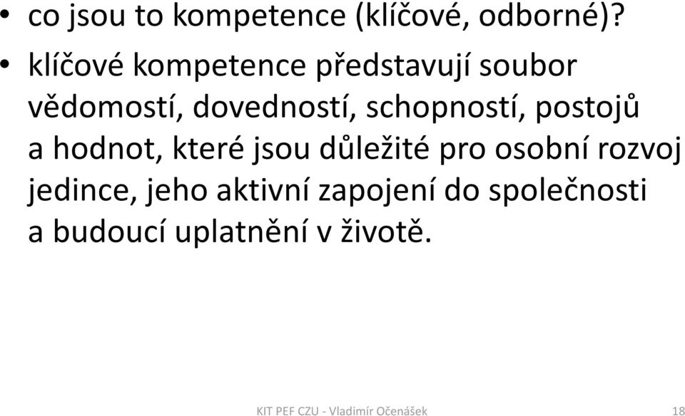 schopností, postojů a hodnot, které jsou důležité pro osobní