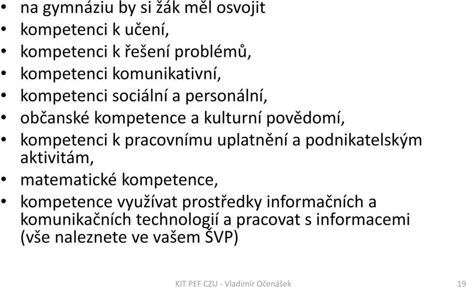 kompetenci k pracovnímu uplatnění a podnikatelským aktivitám, matematické kompetence, kompetence