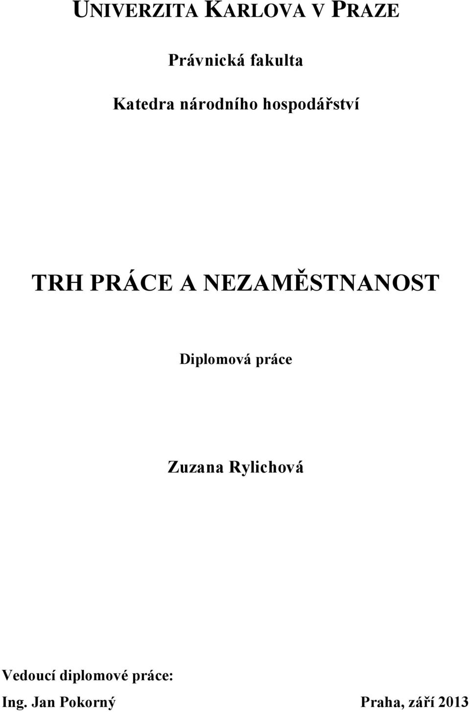 NEZAMĚSTNANOST Diplomová práce Zuzana Rylichová